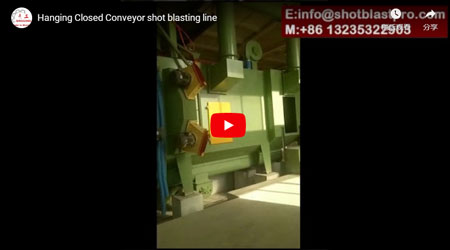 Hanging Closed Conveyor Shot Blasting Line